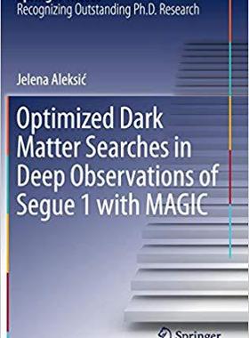 【预订】Optimized Dark Matter Searches in Deep Observations of Segue 1 with MAGIC 9783319231228