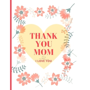 预订 Thank You Mom, I Love You: A Special Gift of Beautiful Quotes and Notes: 9798391917557