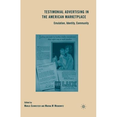 预订 Testimonial Advertising in the American Marketplace: Emulation, Identity, Community: 9781349379293