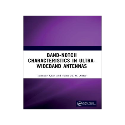 [预订]Band-Notch Characteristics in Ultra-Wideband Antennas 9780367755690