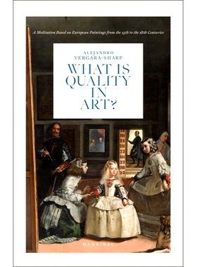 预订 What Is Quality in Art?: A Meditation Based on European Paintings from the 15th to the 18th Centuries 艺术的品质是