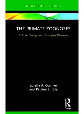 预订 The Primate Zoonoses: Culture Change and Emerging Diseases 灵长类动物的人畜共患疾病：文化的改变与新出现疾病: 978113