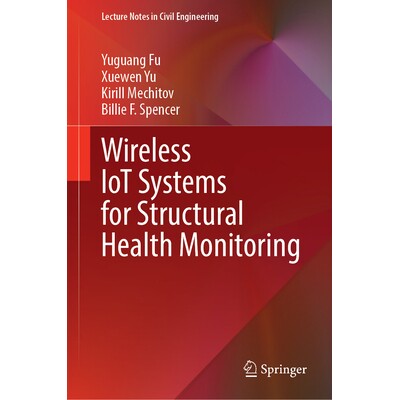 预订 Wireless IoT Systems for Structural Health Monitoring 用于结构健康监测的无线物联网系统 9789819578511