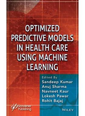 预订 Optimized Predictive Models in Health Care Using Machine Learning利用机器学习优化*保健测模型: 9781394174621