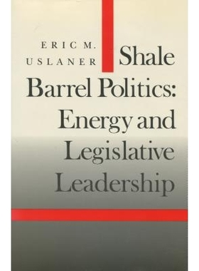 预订 Shale Barrel Politics: Energy and Legislative Leadership: 9780804717038