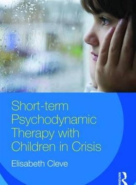 【预订】Short-term Psychodynamic Therapy with Children in Crisis