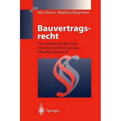 预订 Bauvertragsrecht: Ein Leitfaden für die Praxis mit einer Einführung in das öffentliche Baurecht: 9783642721748