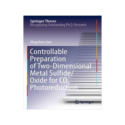 [预订]Controllable Preparation of Two-Dimensional Metal Sulfide/Oxide for CO2 Photoreduction 9789811948909