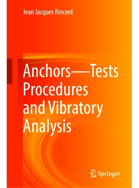 预订 Anchors—Tests Procedures and Vibratory Analysis 锚点 - 测试程序与振动分析: 9789819637768