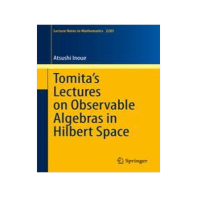 预订 Tomita’s Lectures on Observable Algebras in Hilbert Space