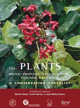 [预订]The Plants of Mefou Proposed National Park, Yaounde, Cameroon : A Conservation Checklist 9781842464007