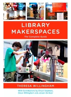 预订 Library Makerspaces: The Complete Guide 图书馆庄家空间：完整指南: 9781442277397