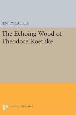 【预订】The Echoing Wood of Theodore Roethke