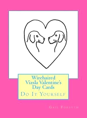 预订 Wirehaired Vizsla Valentine’s Day Cards: Do It Yourself: 9781530254613