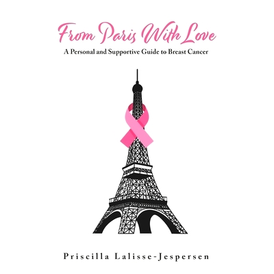 预订 From Paris With Love: A Personal and Supportive Guide to Breast Cancer: 9798687393515