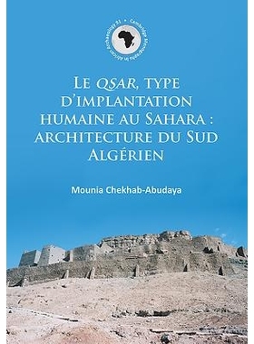 预订 Le QSAR, type d’implantation humaine au Sahara: architecture du Sud Algérien 撒哈拉人聚落类型阿尔及利亚南部建筑: