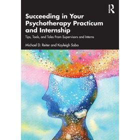预订 Succeeding in Your Psychotherapy Practicum and Internship