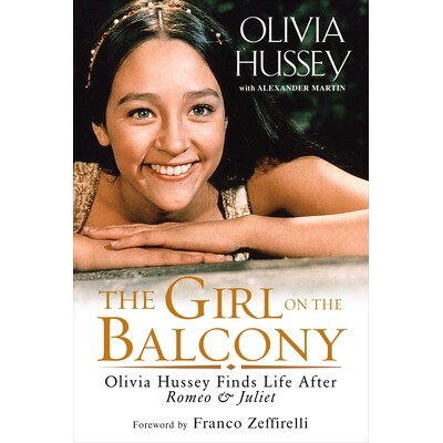 预订 The Girl on the Balcony: Olivia Hussey Finds Life after Romeo and Juliet 阳台上的女孩：奥利维亚·胡西（Olivia Husse