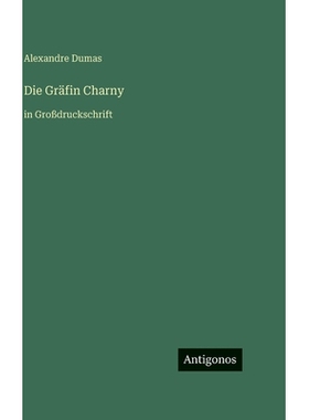预订 Die Gräfin Charny: in Großdruckschrift: 9783566117283