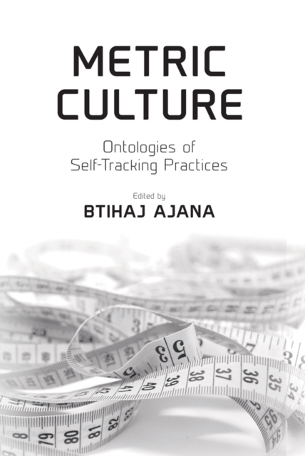 【预订】Metric Culture: Ontologies of Self-Tracking Practices 书籍/杂志/报纸 原版其它 原图主图