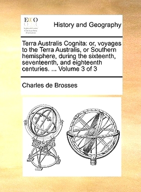 预订 Terra Australis Cognita: or, voyages to the Terra Australis, or Southern hemisphere, during the sixteenth, seventee