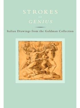 预订 Strokes of Genius: Italian Drawings from the Goldman Collection 天才灵感：歌德曼收藏的意大利绘画（丛书）: 978030020