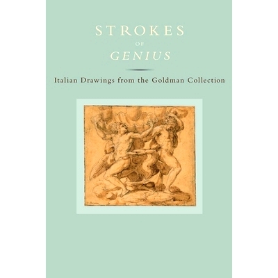 预订 Strokes of Genius: Italian Drawings from the Goldman Collection 天才灵感：歌德曼收藏的意大利绘画（丛书）: 978030020