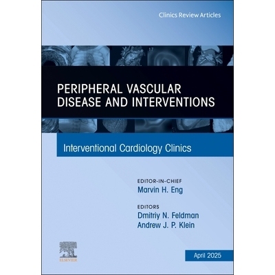 预订 Peripheral Vascular Disease and Interventions, An Issue of Interventional Cardiology Clinics 外周血管疾病和介入，介