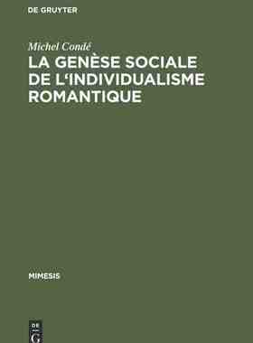 【预订】La genèse sociale de l’individualisme romantique 9783484550070