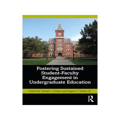 [预订]Fostering Sustained Student-Faculty Engagement in Undergraduate Education 9781032391472
