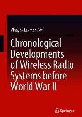 【预订】Chronological Developments of Wireless Radio Systems before World War II