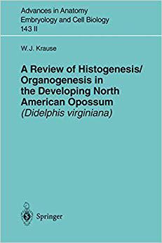 【预订】A Review of Histogenesis/Organogenesis in the Developing North American Opossum (Didel 9783540644682