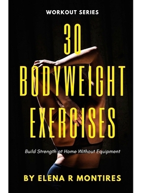 预订 30 Bodyweight Exercises: Build Strength at Home Without Equipment: 9798857071632