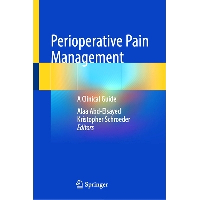 预订 Perioperative Pain Management: A Clinical Guide 围手术期疼痛处理：临床指南: 9783031676475