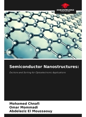 预订 Semiconductor Nanostructures:: Excitons and Sorting for Optoelectronic Applications 半導體納米結構:: 9786204746517