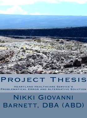 预订 Project Thesis: Heartland Healthcare Service’s Problematical Error and Alternative Solution: 9781492928195