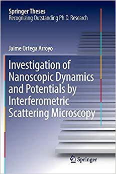 【预售】Investigation of Nanoscopic Dynamics and Potentials by Interferometric Scattering Microscopy