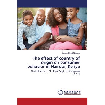 预订 The effect of country of origin on consumer behavior in Nairobi, Kenya 原产国对在肯尼亚首都内罗毕的消费行为的影响: