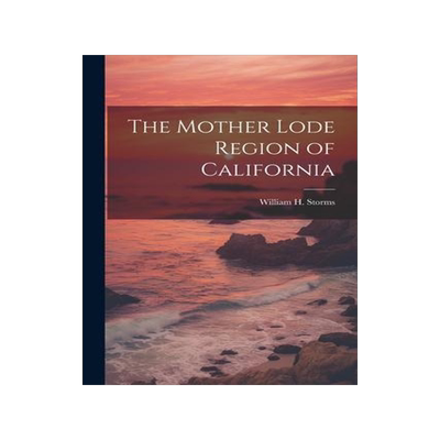 [预订]The Mother Lode Region of California 9781021511003