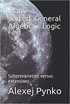 【预售】Many-sorted General Algebraic Logic: Subprevarieties versus extensions