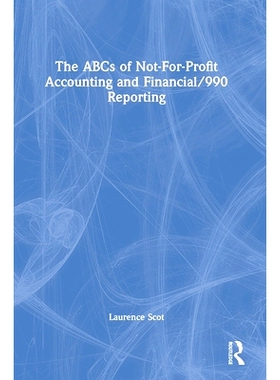 预订 The ABCs of Not-For-Profit Accounting and Financial/990 Reporting 非营利会计和财务/990 报告的 ABC: 9781032820811