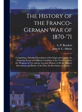 预订 The History of the Franco-German War of 1870-’71 [microform]: Comprising a Detailed Description of Its Origin and