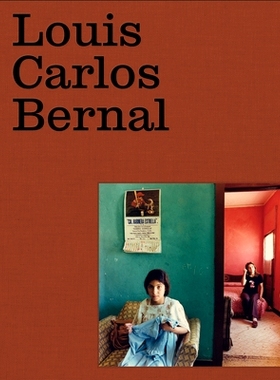 预订 Louis Carlos Bernal: Monografía 路易斯·卡洛斯·伯纳尔：Monogafía: 9781597115575
