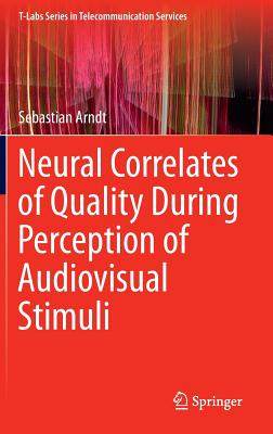 【预订】Neural Correlates of Quality During Perception of Audiovisual Stimuli