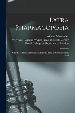 [预订]Extra Pharmacopoeia: With the Additions Introduced Into the British Pharmacopoeia 1885 9781013923388