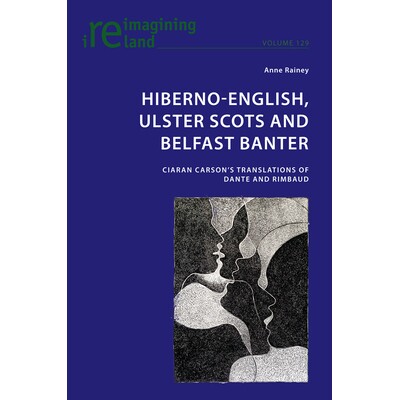 预订 Hiberno-English, Ulster Scots and Belfast Banter: Ciaran Carson’s Translations of Dante and Rimbaud 爱尔兰英语、阿