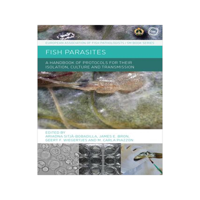 [预订]Fish Parasites: A Handbook of Protocols for their Isolation, Culture and Transmission 9781789181333