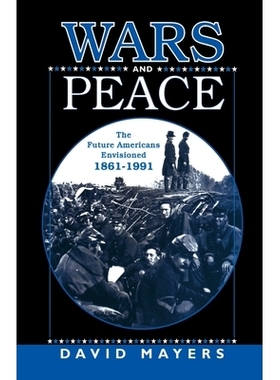 预订 Wars and Peace: The Future Americans Envisioned, 1861-1991: 9781349385263