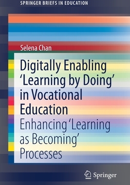 【预订】Digitally Enabling ’Learning by Doing’ in Vocational Education 9789811634048