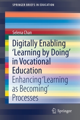 【预订】Digitally Enabling ’Learning by Doing’ in Vocational Education 9789811634048
